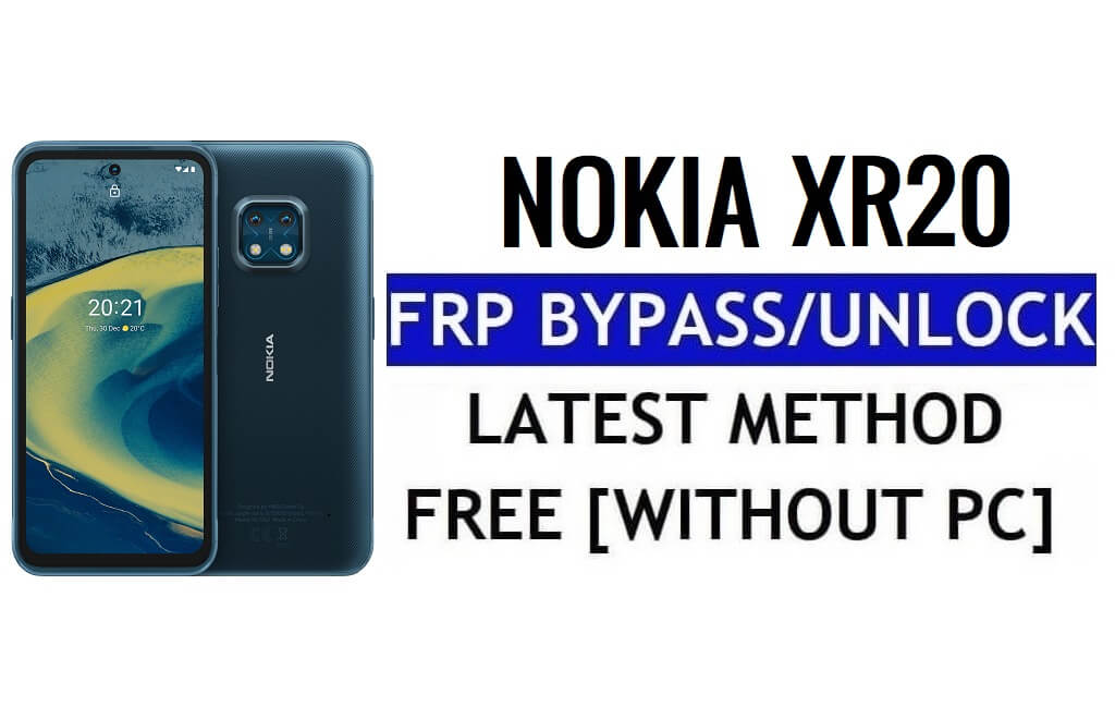 Nokia XR20 Frp Bypass Android 12 Sblocca l'ultima sicurezza di Google senza PC 100% gratuito