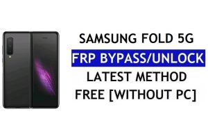 Restablecer FRP Samsung Fold 5G Android 12 sin PC (SM-F907B) Desbloquear Google Lock gratis