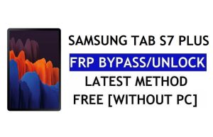 FRP รีเซ็ต Samsung Tab S7 Plus Android 12 โดยไม่ต้องใช้พีซีปลดล็อก Google Lock ฟรี