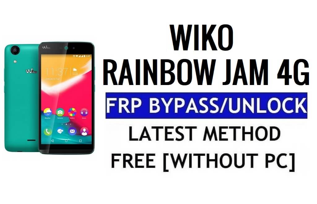 PC 없이 Wiko Rainbow Jam 4G FRP 우회 Google Gmail 잠금 해제(안드로이드 5.1)