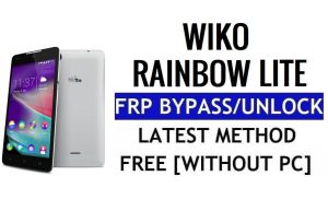 Wiko Rainbow Lite 4G FRP Bypass Unlock Google Gmail Lock (Android 5.1) Without PC