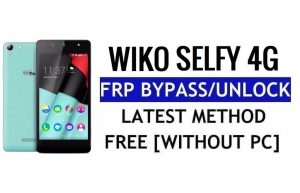 Wiko Selfy 4G FRP Bypass Déverrouiller Google Gmail Lock (Android 5.1) sans PC