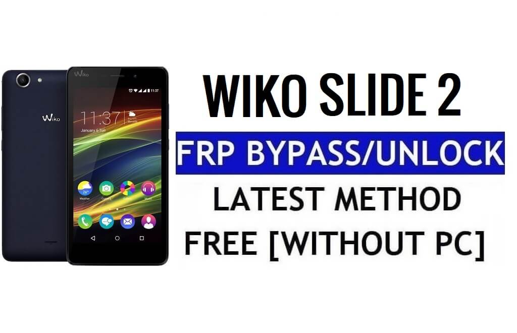 Wiko Slide 2 FRP Bypass Unlock Google Gmail Lock (Android 5.1) без ПК