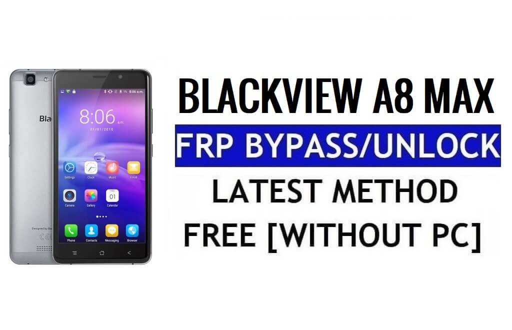 Blackview A8 Max FRP Bypass فتح قفل Google Gmail (Android 6.0) بدون جهاز كمبيوتر مجانًا 100%