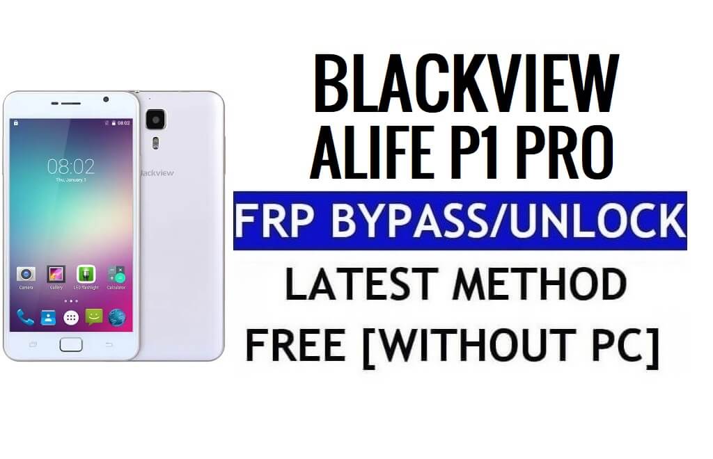 Blackview Alife P1 Pro FRP Bypass Ontgrendel Google Lock (Android 5.1) zonder pc