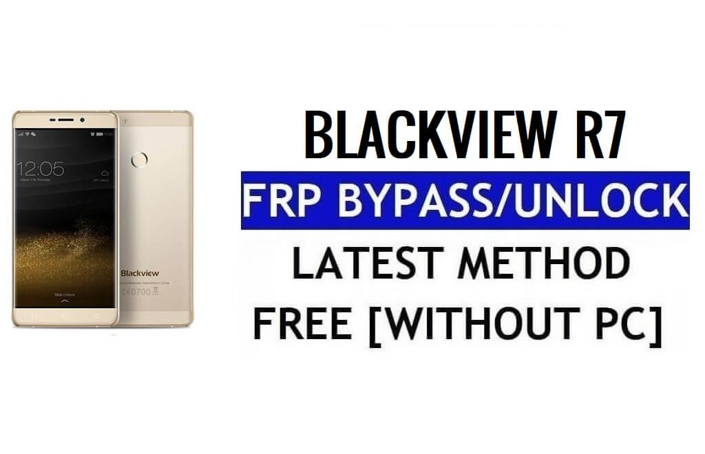 Blackview R7 FRP Bypass Google Gmail Kilidinin Kilidini Aç (Android 6.0) PC Olmadan %100 Ücretsiz