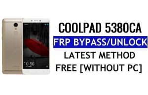Coolpad 5380CA FRP Baypas Google Gmail Kilidini Sıfırla (Android 6.0) PC Olmadan Ücretsiz