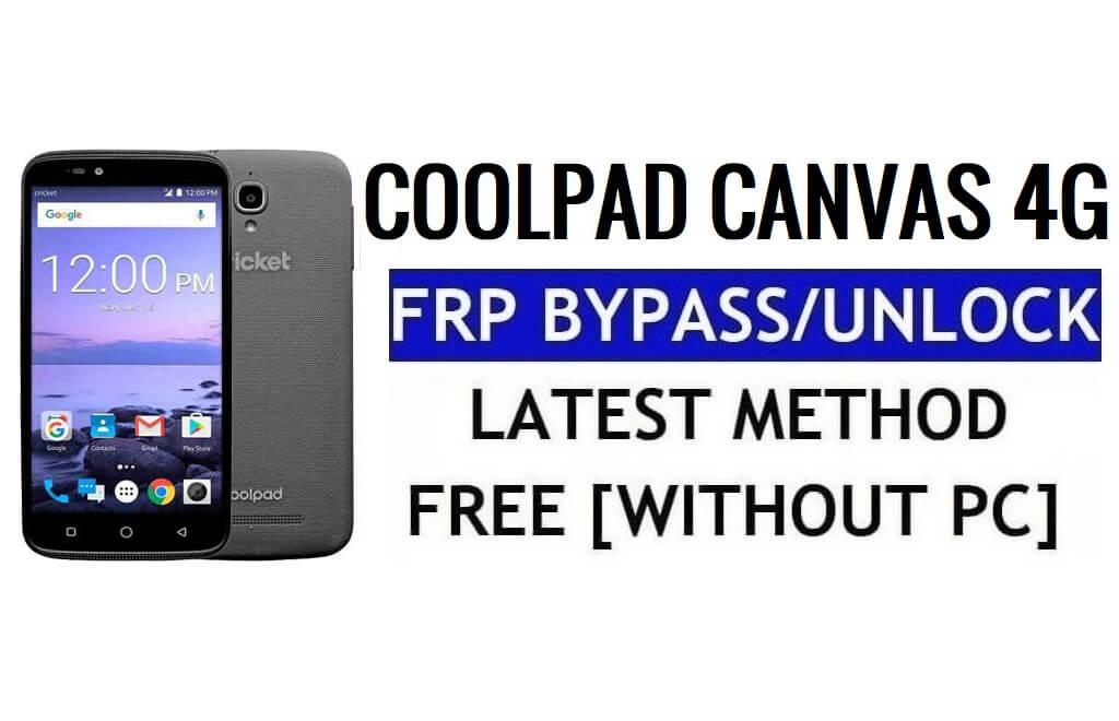 Coolpad Canvas 4G FRP 우회 수정 Youtube 및 위치 업데이트(Android 7.0) – PC 없이 Google 잠금 해제