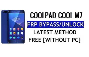 Coolpad Cool M7 FRP Bypass แก้ไข Youtube และการอัปเดตตำแหน่ง (Android 7.1) - ปลดล็อก Google Lock โดยไม่ต้องใช้พีซี