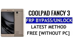Coolpad Fancy 3 FRP Bypass Restablecer bloqueo de Google Gmail (Android 6.0) sin PC gratis