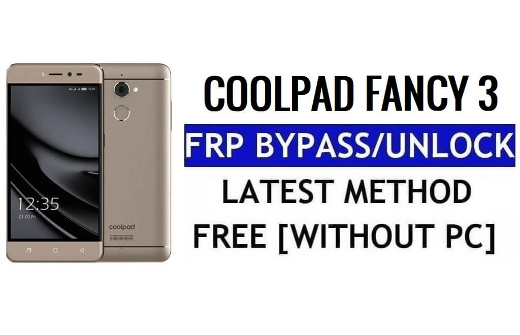Coolpad Fancy 3 FRP Bypass Réinitialiser le verrouillage Google Gmail (Android 6.0) sans PC gratuit