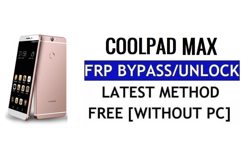Coolpad Max FRP Bypass Zurücksetzen Google Gmail (Android 5.1) Kostenlos