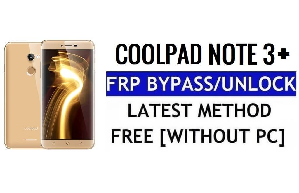 Coolpad Note 3 Plus FRP Bypass รีเซ็ต Google Gmail (Android 5.1) ฟรี