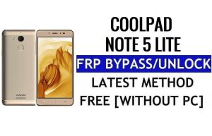 Coolpad Note 5 Lite FRP Bypass Réinitialiser le verrouillage Google Gmail (Android 6.0) sans PC gratuit