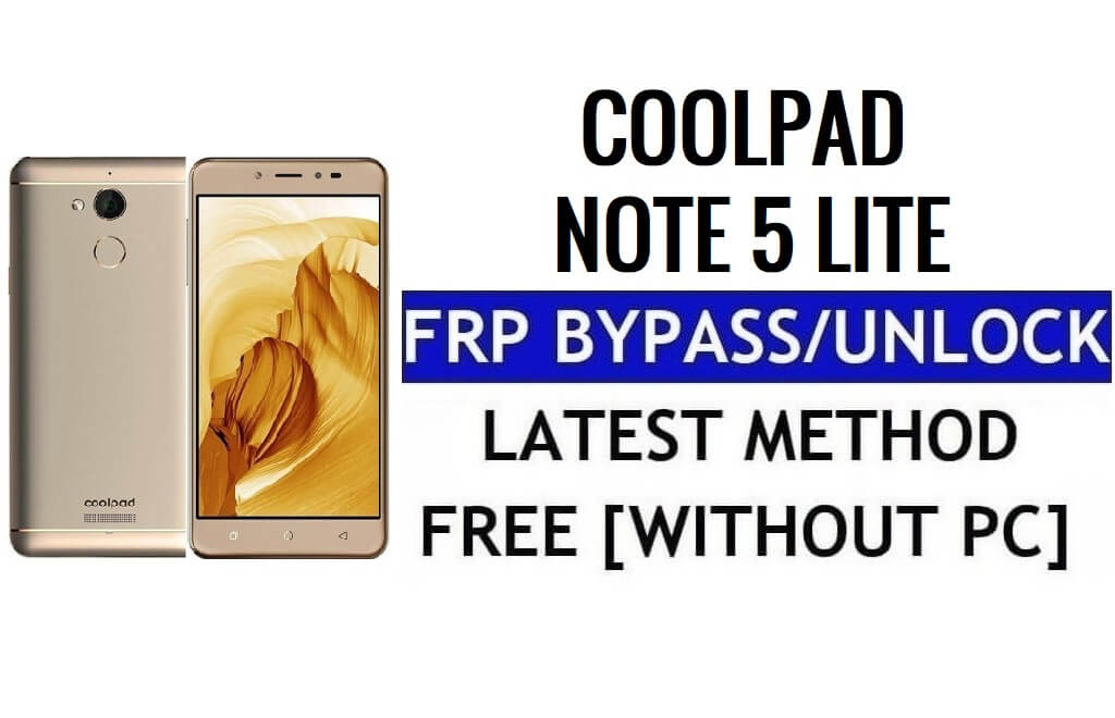 Coolpad Note 5 Lite FRP Bypass Restablecer bloqueo de Google Gmail (Android 6.0) Sin PC Gratis