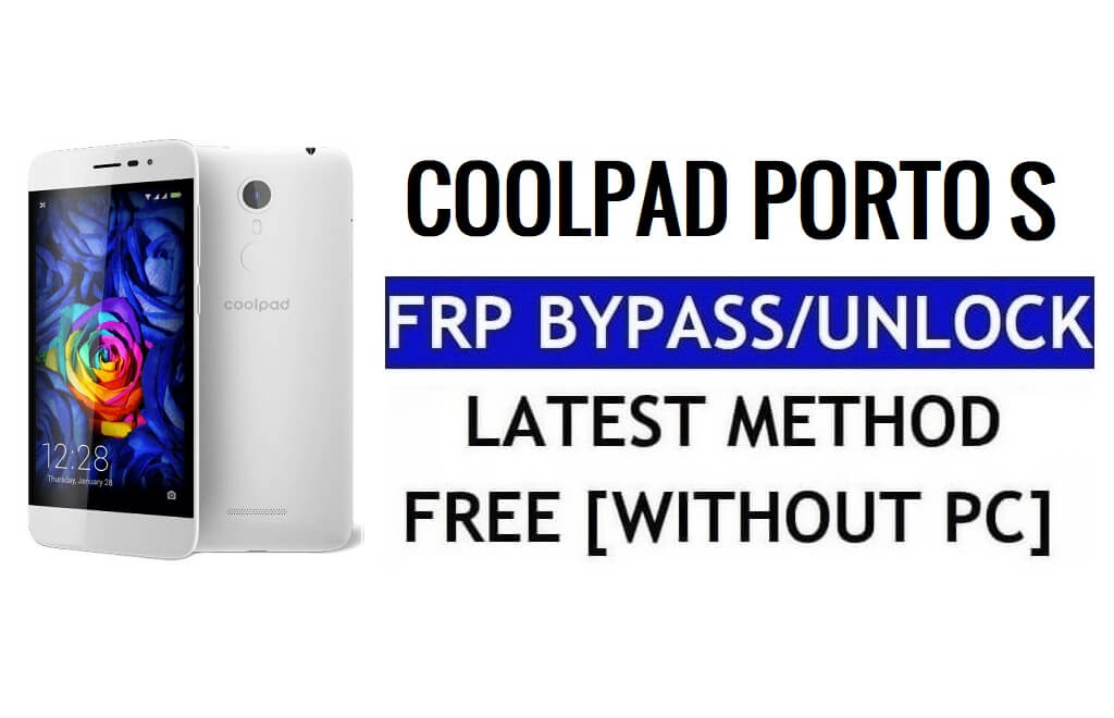Coolpad Porto S FRP 우회 재설정 Google Gmail(Android 5.1) 무료
