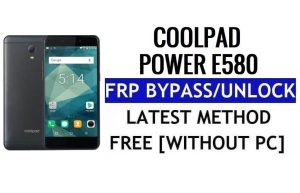 Coolpad Power E580 FRP Bypass Réinitialiser le verrouillage Google Gmail (Android 6.0) sans PC gratuit