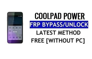 Coolpad Power FRP Bypass PC olmadan Google Gmail Kilidini Sıfırla (Android 6.0) Ücretsiz