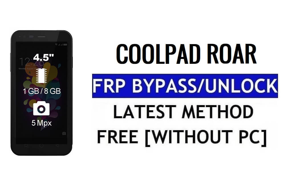 Coolpad Roar Bypass FRP Ripristina Google Gmail (Android 5.1) gratuito