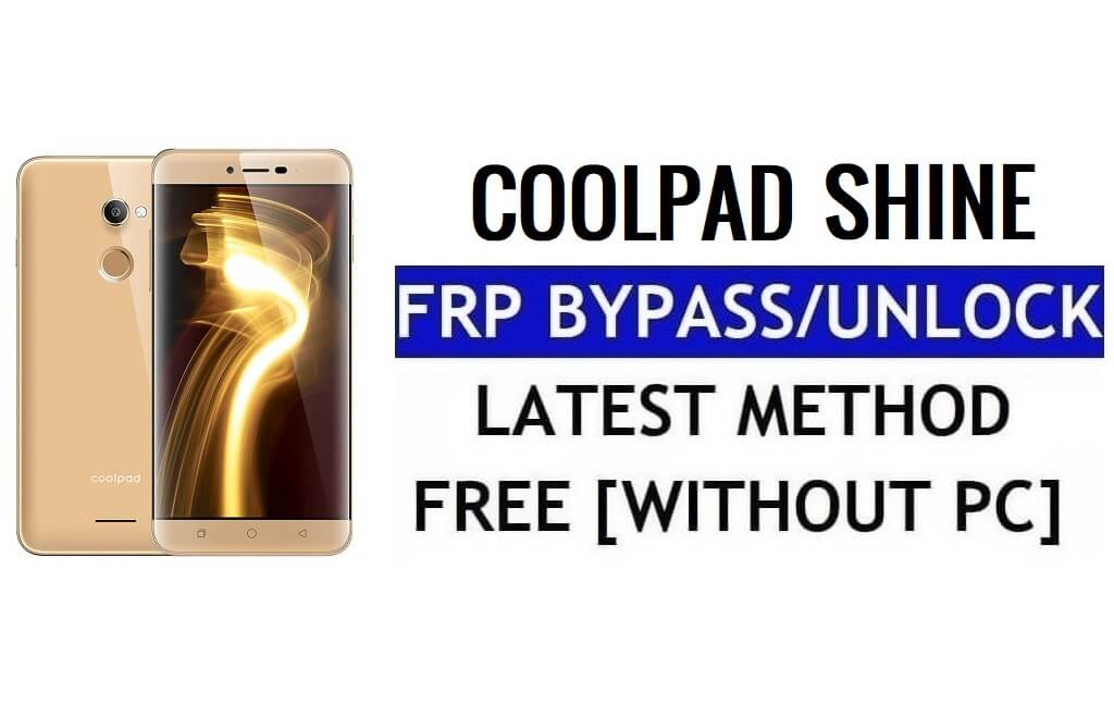 Coolpad Shine FRP Bypass Reset Google Gmail (Android 5.1) Gratis