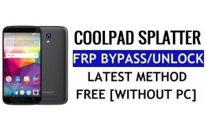Coolpad Splatter FRP Bypass Fix YouTube- en locatie-update (Android 7.0) – Ontgrendel Google Lock zonder pc