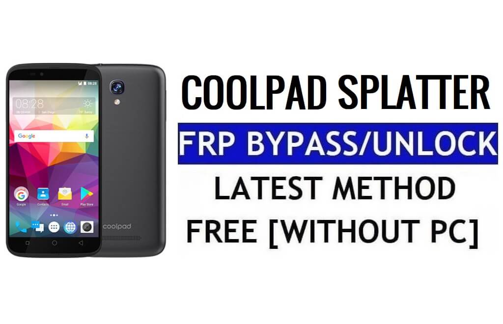 Coolpad Splatter FRP Bypass Fix Youtube et mise à jour de localisation (Android 7.0) - Déverrouillez Google Lock sans PC