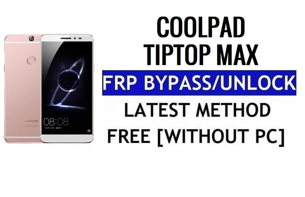 Coolpad TipTop Max FRP บายพาส รีเซ็ต Google Gmail (Android 5.1) ฟรี