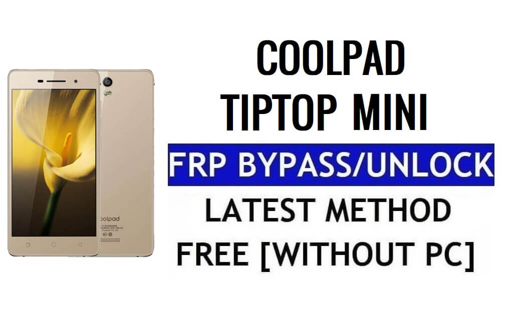 Coolpad TipTop Mini FRP Bypass Reset Google Gmail (Android 5.1) مجانًا