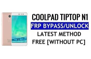 Coolpad TipTop N1 FRP Bypass Reset Google Gmail Lock (Android 6.0) Without PC Free