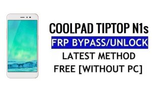 Coolpad TipTop N1s FRP Bypass Restablecer bloqueo de Google Gmail (Android 6.0) Sin PC Gratis