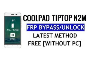 Coolpad TipTop N2M FRP Bypass Réinitialiser le verrouillage Google Gmail (Android 6.0) sans PC gratuit