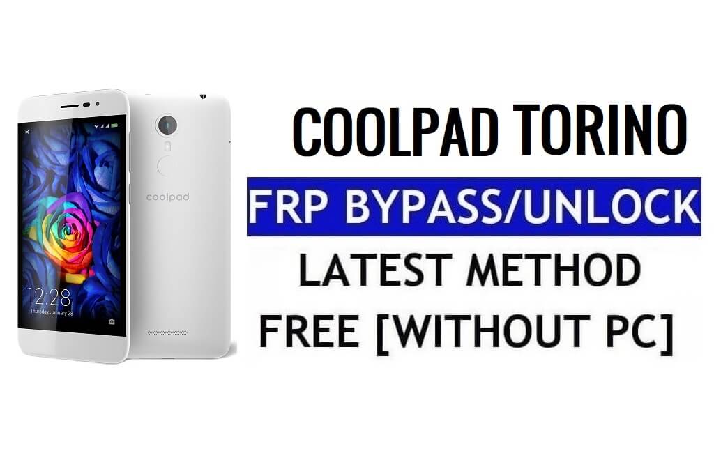 Coolpad Torino FRP Bypass Restablecer Google Gmail (Android 5.1) Gratis