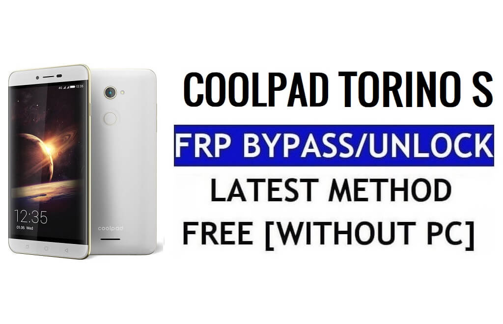 Coolpad Torino S FRP Bypass Redefinir Google Gmail (Android 5.1) grátis