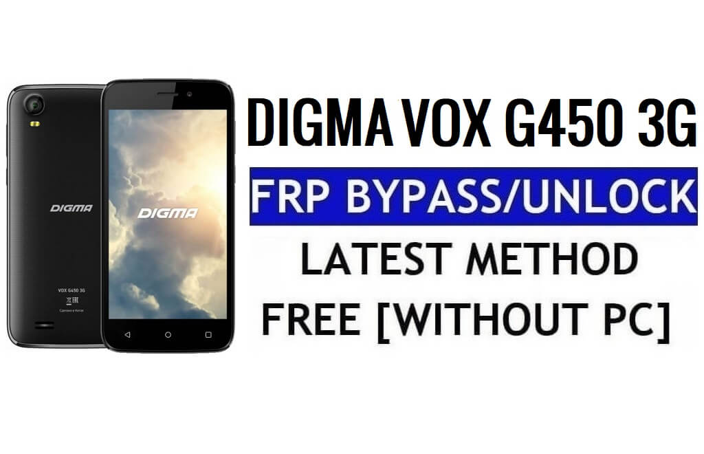 Digma Vox G450 3G FRP Sblocco Bypass Google Gmail (Android 5.1) Gratuito