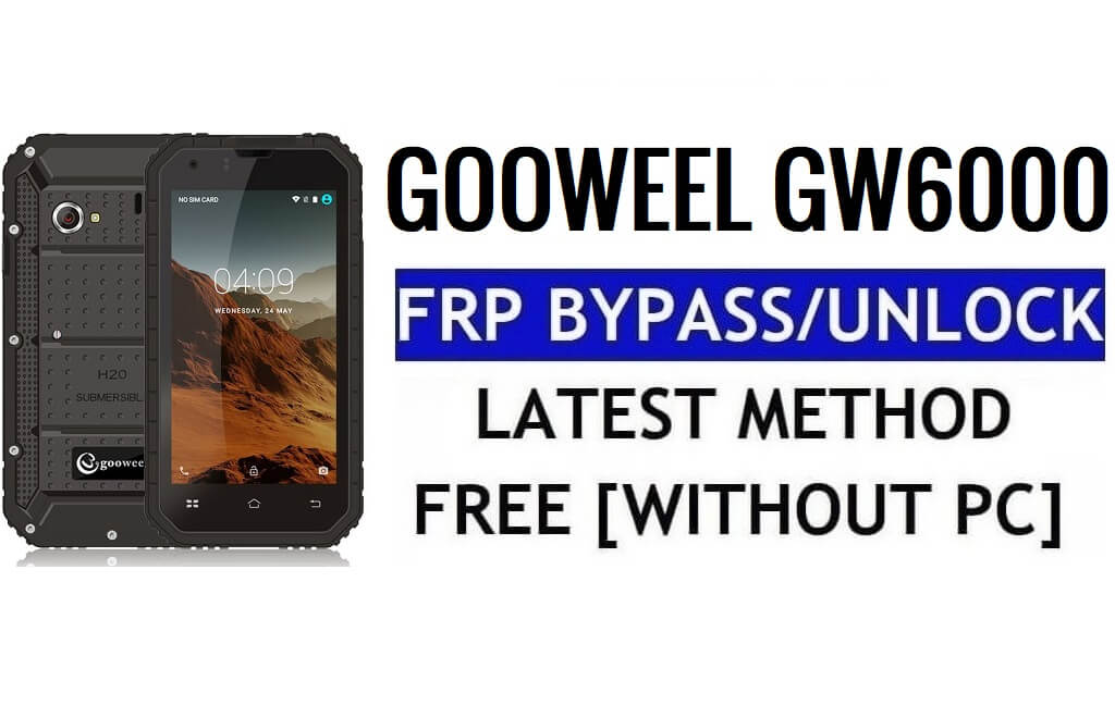PC 없이 Gooweel GW6000 FRP 잠금 해제 Google Gmail(Android 6.0) 우회