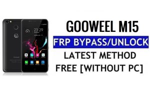 Gooweel M15 FRP Unlock Bypass Google Gmail (Android 6.0) Without PC