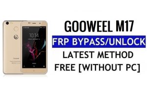 Gooweel M17 FRP Bypass Desbloquear Google Gmail (Android 6.0) Sin PC