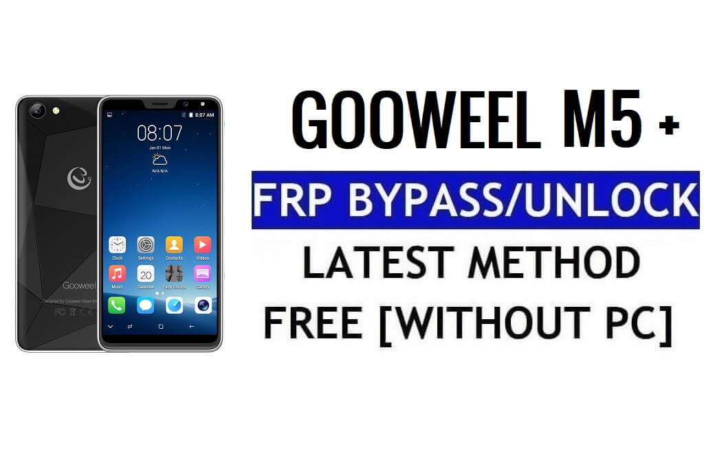 Desbloqueio Gooweel M5 Plus FRP ignora Google Gmail (Android 5.1) sem PC