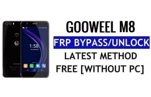 Gooweel M8 FRP Unlock Bypass Google Gmail (Android 6.0) ohne PC