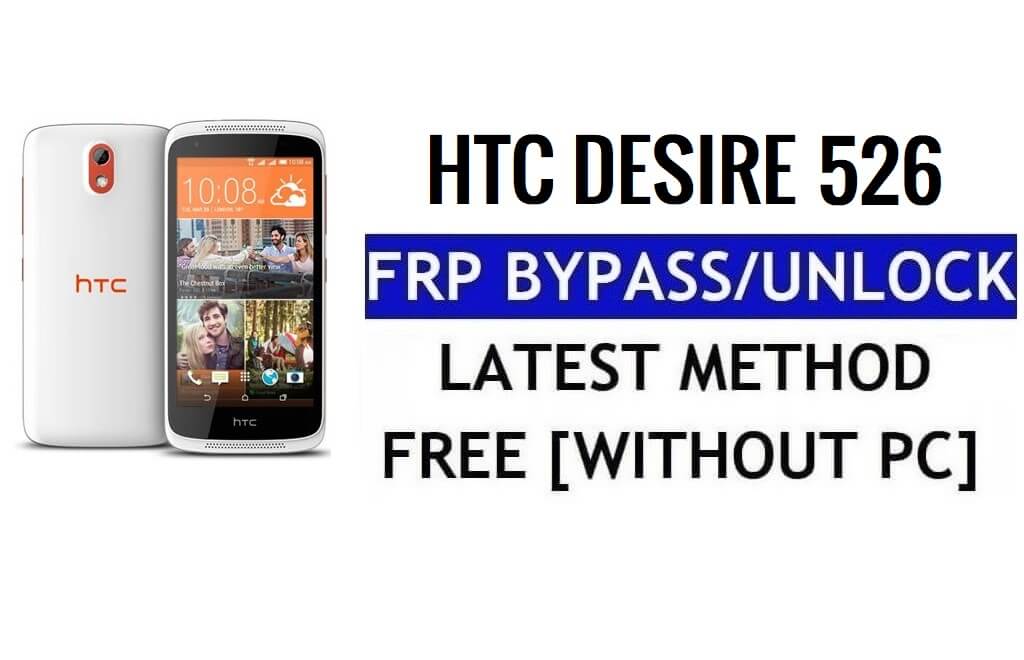 HTC Desire 526 FRP Bypass Déverrouiller Google Gmail (Android 5.1) sans PC