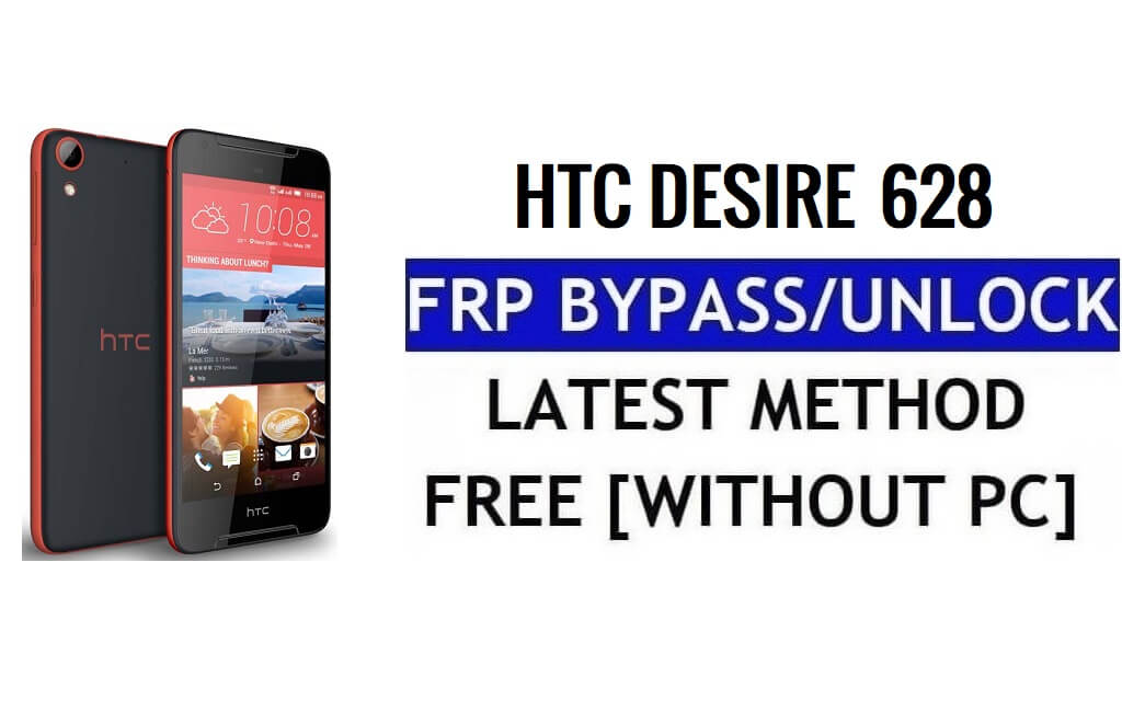 HTC Desire 628 FRP Bypass فتح قفل Google Gmail (Android 5.1) بدون جهاز كمبيوتر