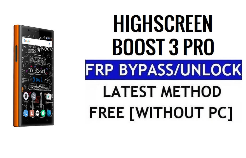 Highscreen Boost 3 Pro FRP Ontgrendelen Bypass Google Gmail (Android 5.1) Zonder pc