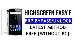 Déverrouillage Highscreen Easy F FRP Contourner Google Gmail (Android 5.1) sans PC