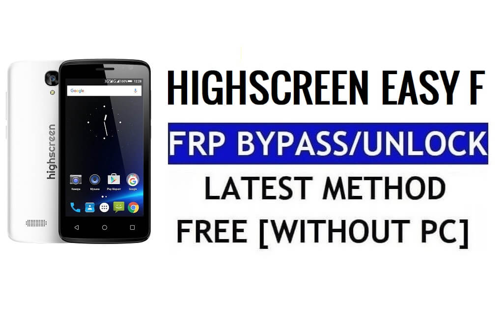 Highscreen Easy F FRP Unlock Bypass Google Gmail (Android 5.1) ohne PC