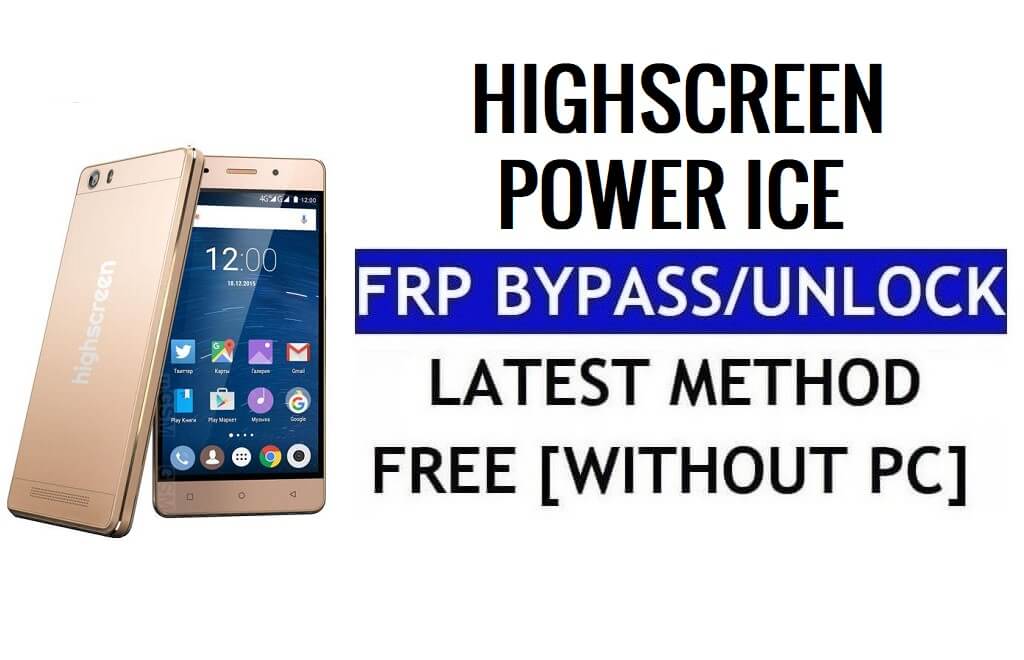 Highscreen Power Ice FRP Ontgrendel Google Gmail (Android 5.1) zonder pc