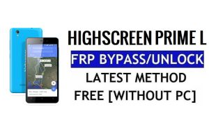 Sblocco FRP Highscreen Prime L Bypass Google Gmail (Android 5.1) senza PC