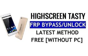 Sblocco FRP Tasty Highscreen Bypass Google Gmail (Android 5.1) senza PC