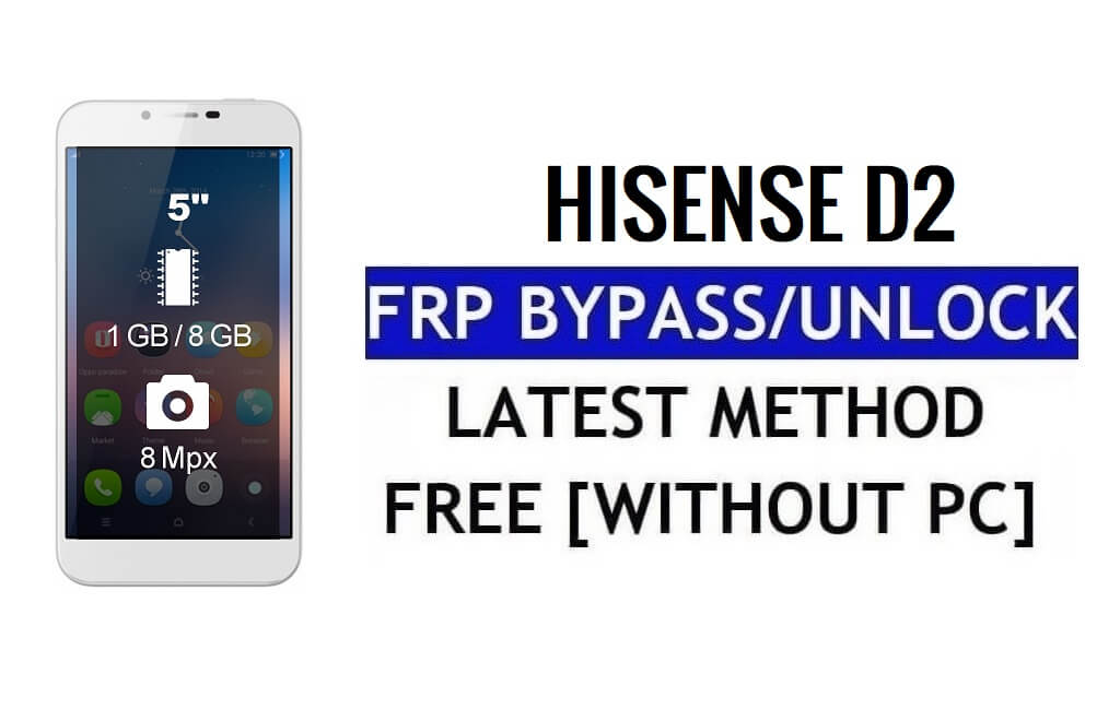فتح HiSense D2 FRP تجاوز Google Gmail (Android 5.1) بدون جهاز كمبيوتر