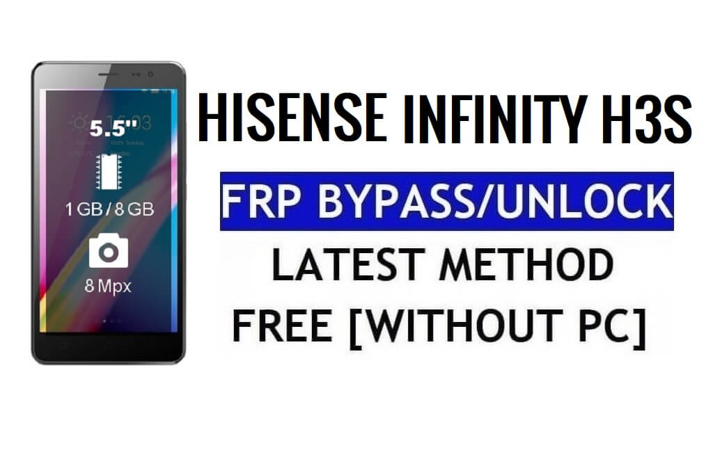 HiSense Infinity H3S FRP Ontgrendelen Bypass Google Gmail (Android 5.1) Zonder pc