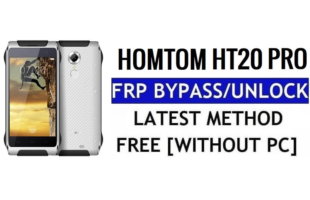 HomTom HT20 Pro FRP Bypass Ontgrendel Google Gmail (Android 6.0) zonder pc
